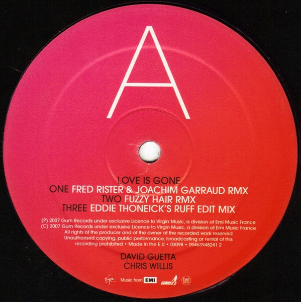 David Guetta / Chris Willis - Love Is Gone Remixes | Virgin Music (0 94639 48241 2) - 3 David Guetta / Chris Willis - Love Is Gone Remixes | Virgin Music (0 94639 48241 2) - 3