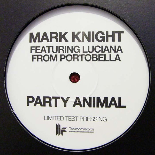 Mark Knight Featuring Luciana From Portobella - Party Animal | Toolroom Trax (TRT29V) - 2 Mark Knight Featuring Luciana From Portobella - Party Animal | Toolroom Trax (TRT29V) - 2