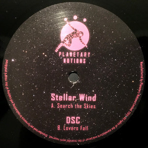Stellar Wind / DSC - Search The Skies | Planetary Notions (PNOTIONS003) - main Stellar Wind / DSC - Search The Skies | Planetary Notions (PNOTIONS003) - main