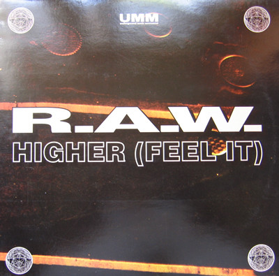 R.A.W. - Higher (Feel It) | UMM (UMM 191)