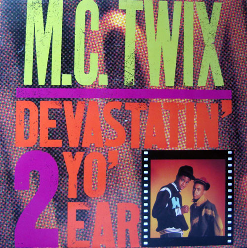 M.C. Twix - Devastatin' 2 Yo' Ear | I.R.S. Records (IRS-23937)