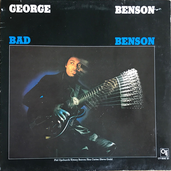 George Benson - Bad Benson | CTI Records (CTI 6045 S1)