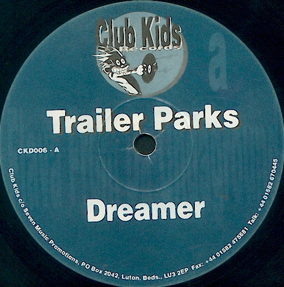Trailer Parks - Dreamer / Drop A House On That Bitch | Club Kids (CKD 006) - main