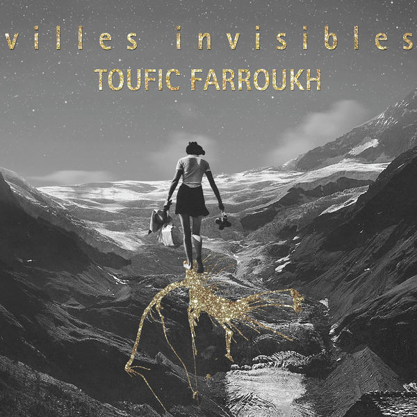 Toufic Farroukh - Villes Invisibles | Hot8 Music (FRP4U0817) - main