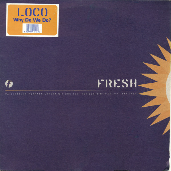 Loco - Why Do We Do? | Fresh (FRSHT12)
