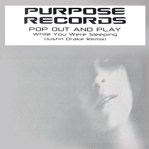Pop Out And Play - While You Were Sleeping | Purpose Records (BUILT008)
