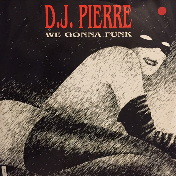 D.J. Pierre - We Gonna Funk | Dig It International (DMX 10092)