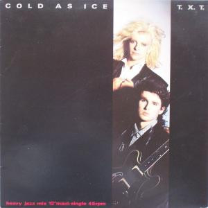 T.X.T. - Cold As Ice | CBS (CBSA 12.6551) - main