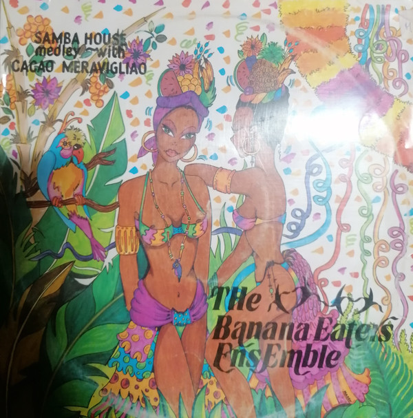 The Banana Eaters Ensemble - Samba House Medley | Papaia Records (PA RCS 001) - main