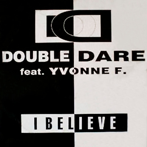 Double Dare Feat. Yvonne F. - I Believe | X-Energy Records (X-12150) - main Double Dare Feat. Yvonne F. - I Believe | X-Energy Records (X-12150) - main