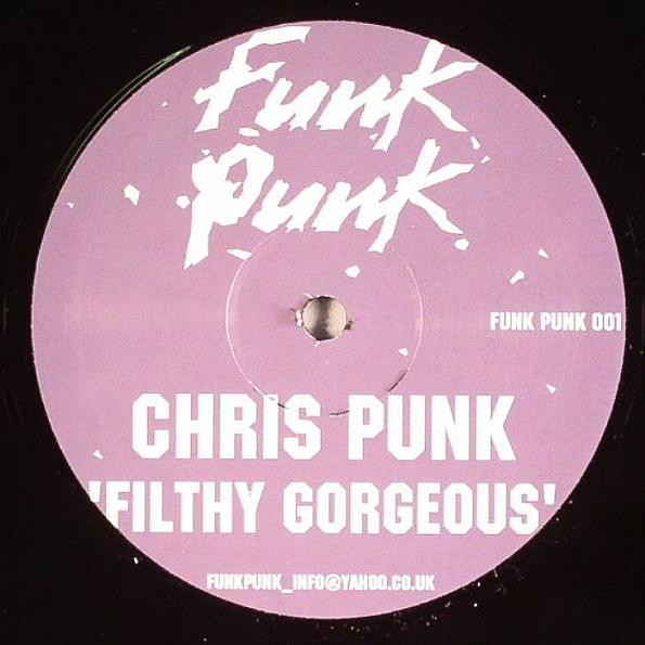 Chris Punk - Filthy Gorgeous | Funk Punk (FUNK PUNK 001) - main Chris Punk - Filthy Gorgeous | Funk Punk (FUNK PUNK 001) - main