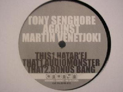 Tony Senghore Against Martin Venetjoki - Hatar'ei / Audiomonster | Anonym (ANM.012) - 2