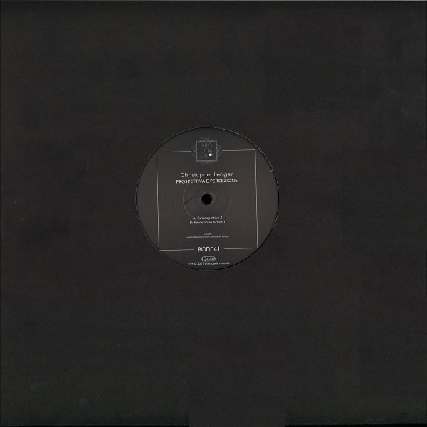 Christopher Ledger - Prospettiva e Percezione | Brouqade Records (BQD041) - 2 Christopher Ledger - Prospettiva e Percezione | Brouqade Records (BQD041) - 2