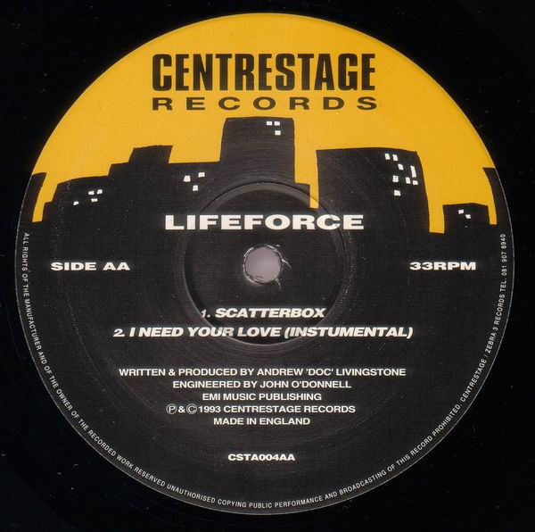 Lifeforce - I Need Your Love / Scatterbox | Centrestage Records (CSTA004) - 2