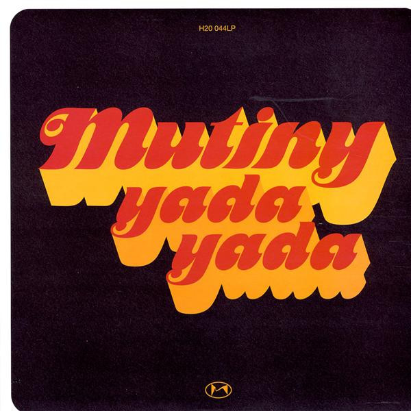Mutiny - Yada Yada | Underwater Records (H2O 044 LP) - main Mutiny - Yada Yada | Underwater Records (H2O 044 LP) - main