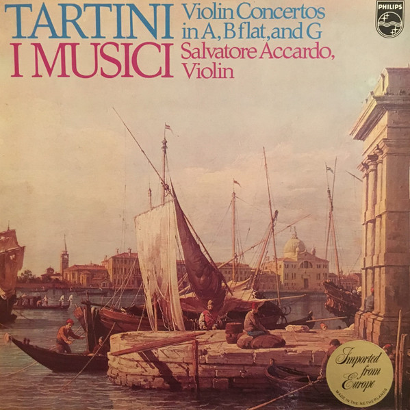 Tartini , I Musici , Salvatore Accardo - Violin Concertos In A, B Flat, And G | Philips (6500 784)