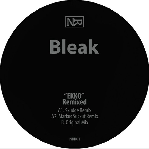 Bleak - Ekko Remixed | Naura (NRR01) - 2