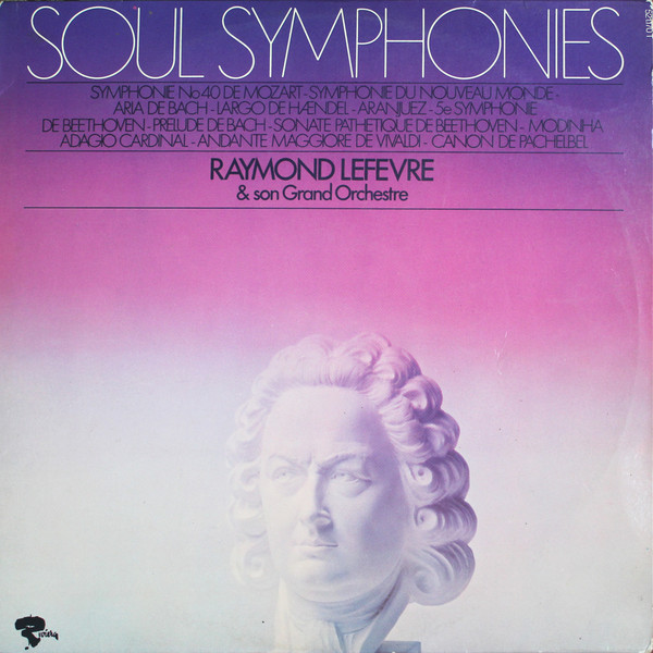 Raymond Lefevre & Son Grand Orchestre - Soul Symphonies | Riviera (XCED 521 170 T) - main