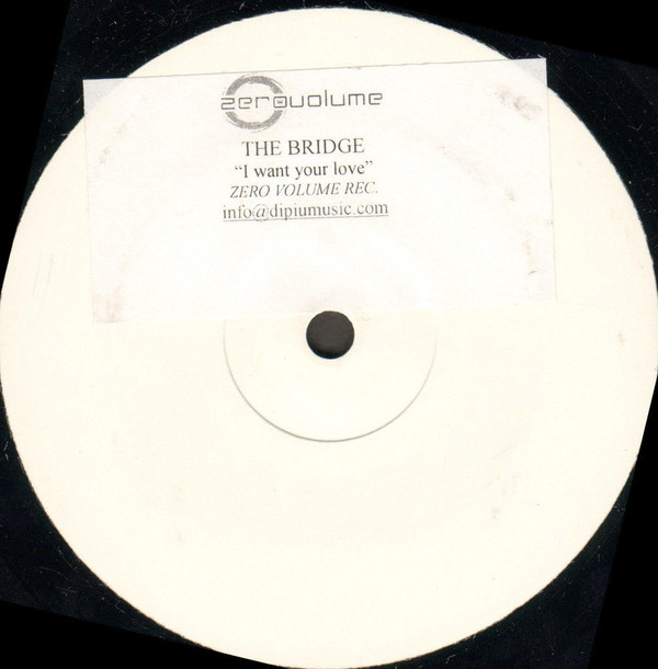 The Bridge - I Want Your Love | Zerovolume (DPU 1023)