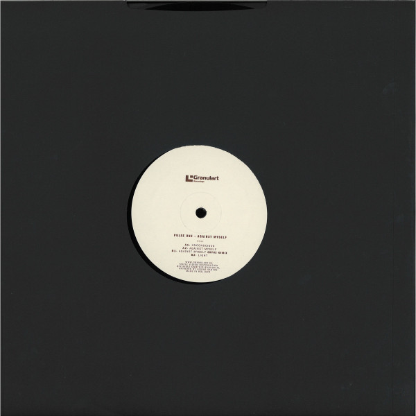 Pulse One - Against Myself | Granulart Recordings (GR010) - 3 Pulse One - Against Myself | Granulart Recordings (GR010) - 3