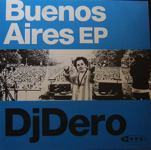DJ Dero - Buenos Aires EP | Electropolis (VLMX 970-3) - main DJ Dero - Buenos Aires EP | Electropolis (VLMX 970-3) - main