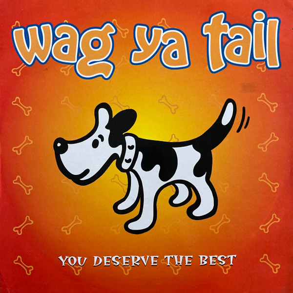 Wag Ya Tail - You Deserve The Best | Dome Records (12DOME 106) - main Wag Ya Tail - You Deserve The Best | Dome Records (12DOME 106) - main