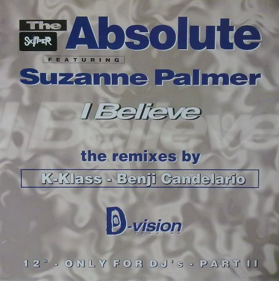 The Absolute Featuring Suzanne Palmer - I Believe (The Remixes By K-Klass - Benji Candelario) | D:vision Records (DV 170) - main