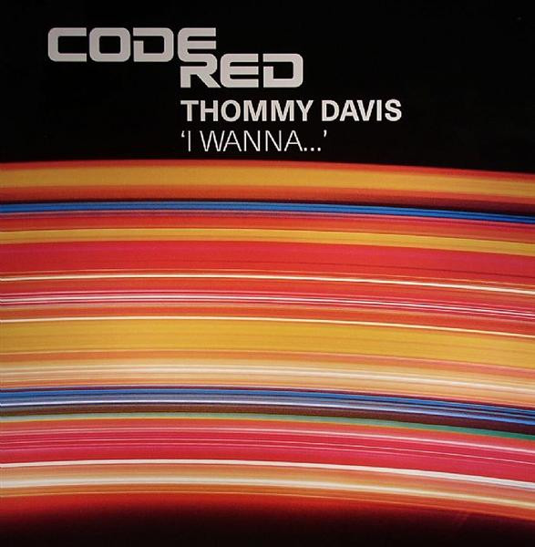 Thommy Davis - I Wanna... | Code Red Recordings (CODE11) - main