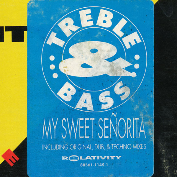 Treble & Bass - My Sweet Señorita | Relativity (88561-1145-1) - 3 Treble & Bass - My Sweet Señorita | Relativity (88561-1145-1) - 3