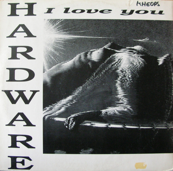 Hardware - I Love You | Domino Records (DMN 105) - main Hardware - I Love You | Domino Records (DMN 105) - main