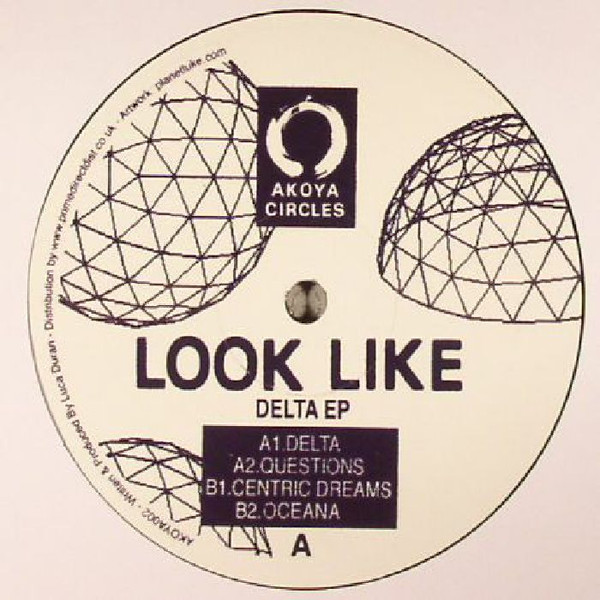 Look Like - Delta EP | Akoya Circles (AKOYA002)