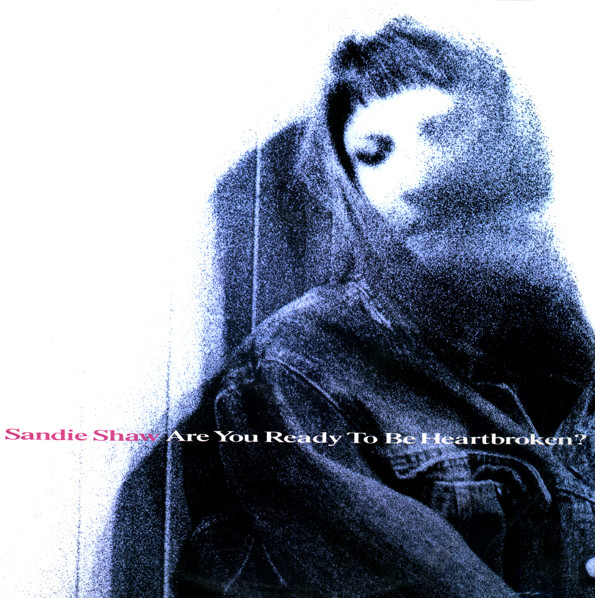 Sandie Shaw - Are You Ready To Be Heartbroken? | Polydor (POSPX 793) - main Sandie Shaw - Are You Ready To Be Heartbroken? | Polydor (POSPX 793) - main