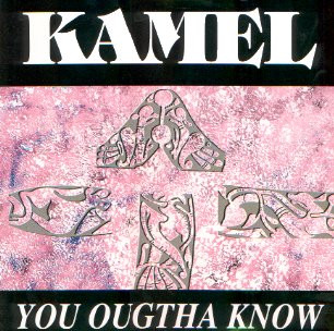 Kamel - You Ougtha Know | Reflex Records (RFX 215)