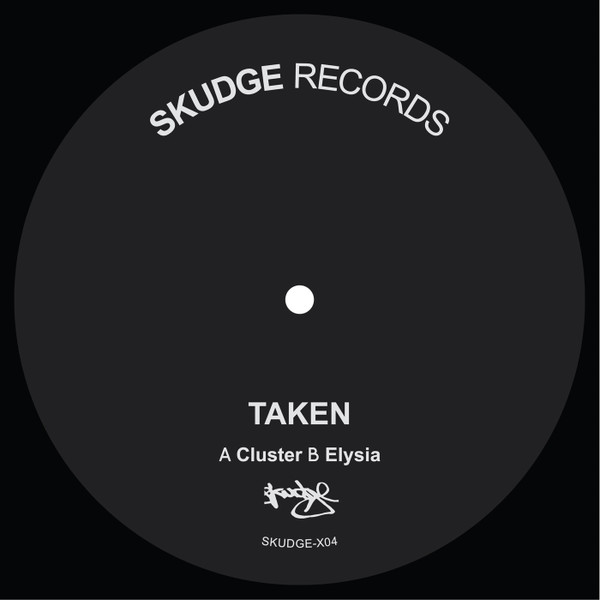 Taken - Cluster / Elysia | Skudge X (SKUDGE-X04)