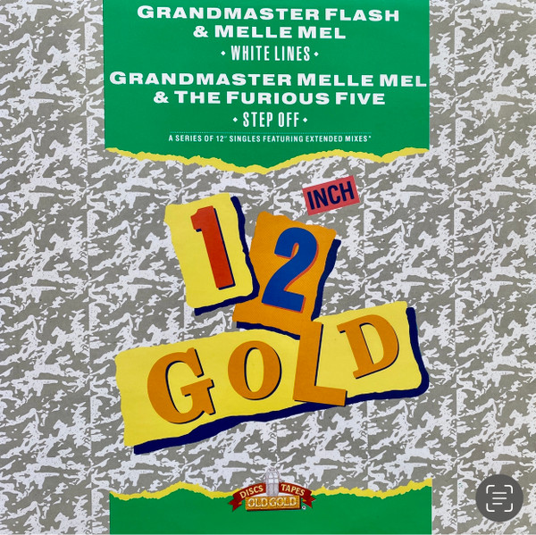 Grandmaster Flash & Melle Mel / Grandmaster Melle Mel & The Furious Five - White Lines (Don't Do It) / Step Off | Old Gold (OG 4152)