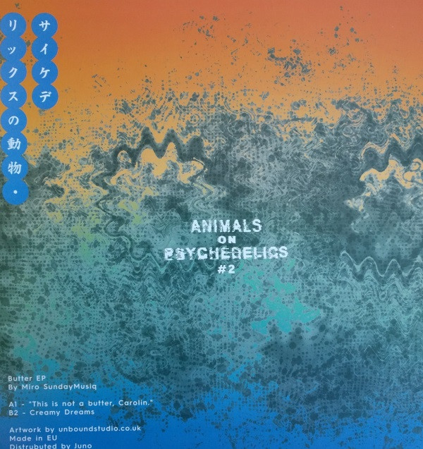 Miro SundayMusiq - Butter EP | Animals On Psychedelics (AOP 002) - 2 Miro SundayMusiq - Butter EP | Animals On Psychedelics (AOP 002) - 2