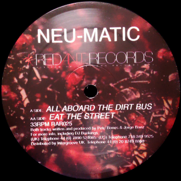 Neu-Matic - All Aboard The Dirt Bus / Eat The Street | Red Ant Records (RAR025) - 2