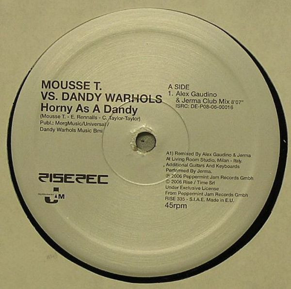 Mousse T.  &  The Dandy Warhols - Horny As A Dandy | Rise (RISE 335)
