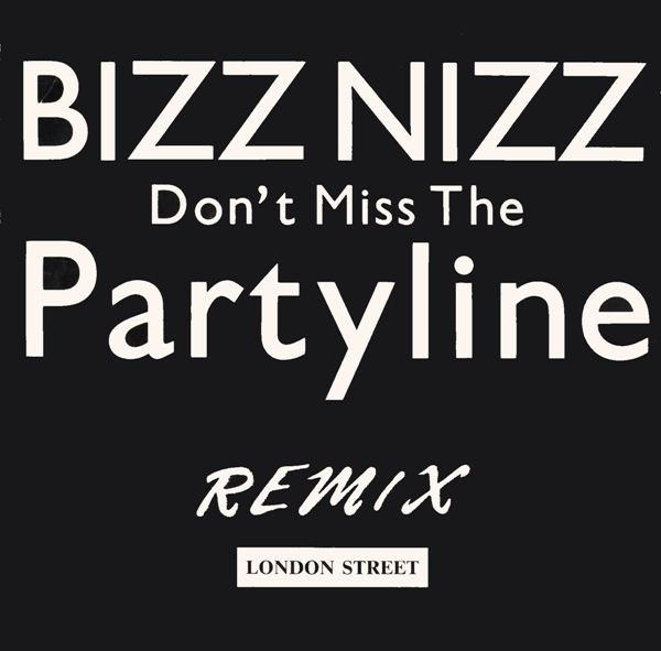 Bizz Nizz - Don't Miss The Partyline (Remix) | London Street (FTM 31668)