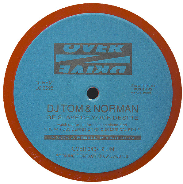 DJ Tom & Norman - Be Slave Of Your Desire | Overdrive (OVER 043-12 LIM) - main