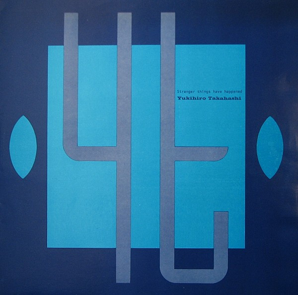 Yukihiro Takahashi - Stranger Things Have Happened | Cocteau Records (COQ T 18) - main Yukihiro Takahashi - Stranger Things Have Happened | Cocteau Records (COQ T 18) - main