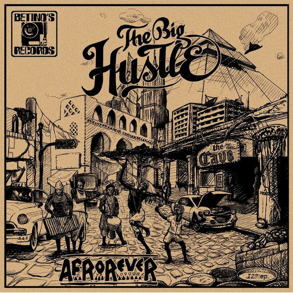 The Big Hustle - Afrorever | Betino's Records (BR 03)