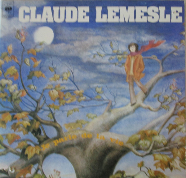 Claude Lemesle - Je Parle De La Vie | CBS (PFC 90477) - main