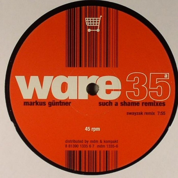 Markus Güntner - Such A Shame Remixes | Ware (ware 35) - 3 Markus Güntner - Such A Shame Remixes | Ware (ware 35) - 3