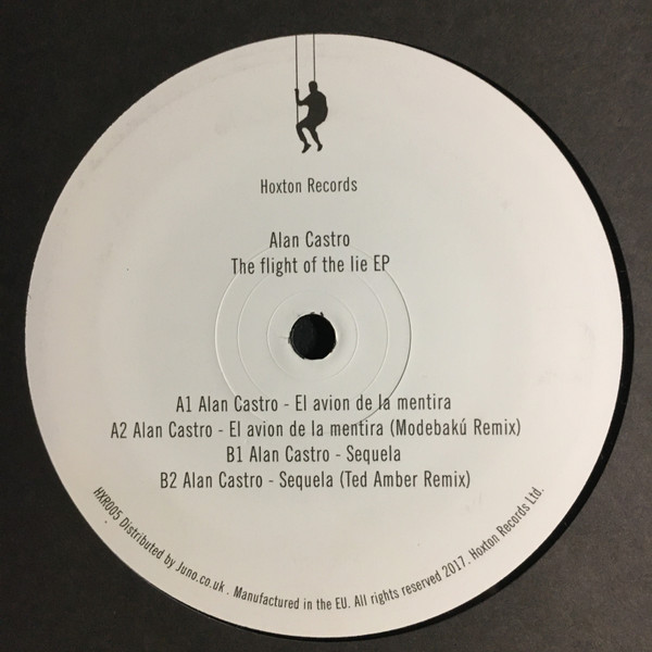 Alan Castro - The Flight Of The Lie EP | Hoxton Records (HXR 005) - main Alan Castro - The Flight Of The Lie EP | Hoxton Records (HXR 005) - main