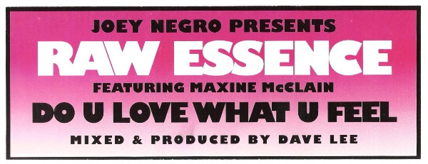 Joey Negro Presents Raw Essence Featuring Maxine McClain - Do U Love What U Feel | Z Records (ZEDD 12 047) - 3 Joey Negro Presents Raw Essence Featuring Maxine McClain - Do U Love What U Feel | Z Records (ZEDD 12 047) - 3