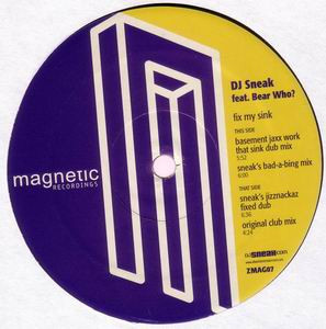 DJ Sneak Feat DJ Bear Who ? - Fix My Sink | Magnetic Recordings (ZMAG07) - 2