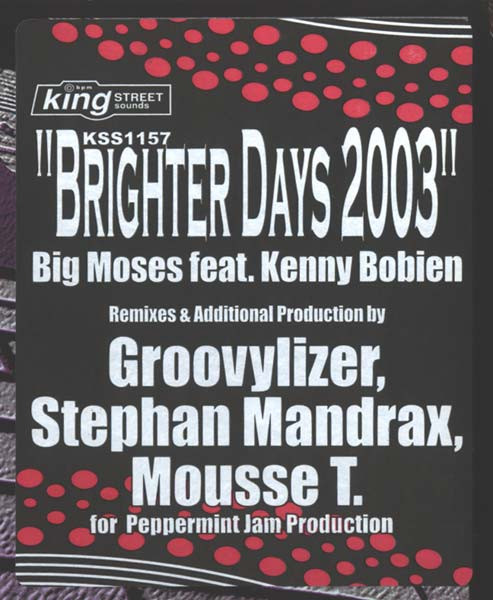 Big Moses Feat. Kenny Bobien - Brighter Days 2003 | BPM King Street Sounds (KSS1157) - 2