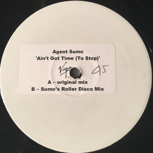 Agent Sumo -  Ain't Got Time (To Stop)  | Virgin (VST 1823)