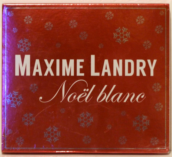 Maxime Landry - Noël Blanc | Productions J (PJCD 2355) - 3 Maxime Landry - Noël Blanc | Productions J (PJCD 2355) - 3